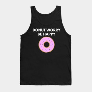 Donut Worry Be Happy - Pink Donut Tank Top